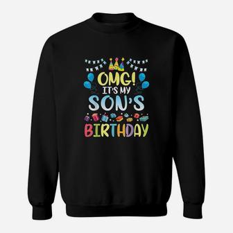 Omg Its My Sons Birthday Happy To Me You Daddy Mommy Sweatshirt | Crazezy AU