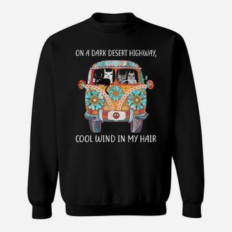 On A Dark Desert Highway Cat Feel Cool Wind In My Hair Gift Sweatshirt | Crazezy AU