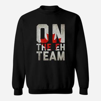 On The Eh Team Canadian Flag Sweatshirt | Crazezy