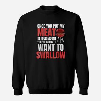 Once You Put My Meat In Your Mouth Sweatshirt | Crazezy UK