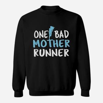 One Bad Mother Runner Mother Day Marathon 5K Sweatshirt | Crazezy DE