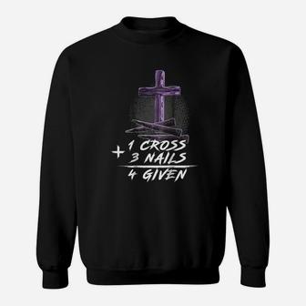 One Cross Three Nails Forgiven Cross Christian Faith Sweatshirt - Thegiftio UK