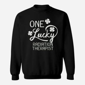 One Lucky Radiation Therapist St Patricks Day Sweatshirt