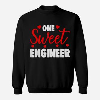 One Sweet Engineer Valentines Day Sweatshirt - Monsterry