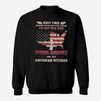 Only Two To Die For You Jesus Christ American Veteran God Usa Flag Sweatshirt - Monsterry