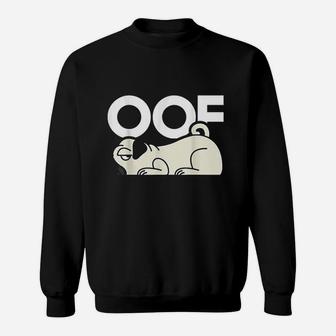 Oof Pug Dog Sweatshirt | Crazezy