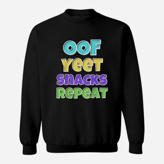 Oof Yeet Snack Repeat Sweatshirt | Crazezy
