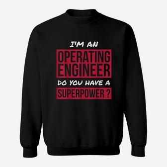 Operating Engineer Gift Superpower Funny Operating Engineer Sweatshirt - Thegiftio UK