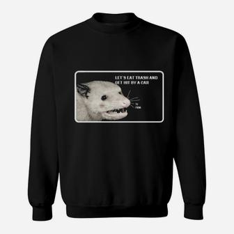 Opossum Let's Eat Trash And Get Hit By A Car Sweatshirt - Monsterry DE
