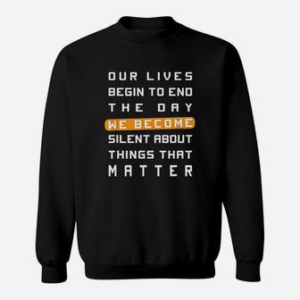 Our Lives Begin To End The Day We Become Sweatshirt | Crazezy