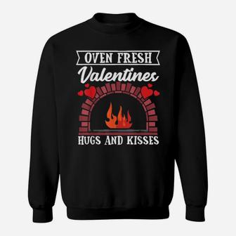 Oven Fresh Valentines Hugs And Kisses Valentines Day Sweatshirt - Monsterry CA