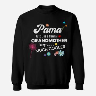Pama Just Like Grandma Except Much Cooler Sweatshirt | Crazezy