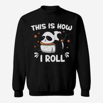 Panda This Is How I Roll Sweatshirt - Monsterry