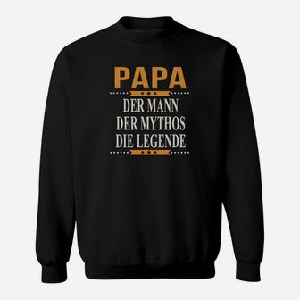 Papa - Der Mann, Der Mythos, Die Legende Schwarzes Sweatshirt für Väter - Seseable