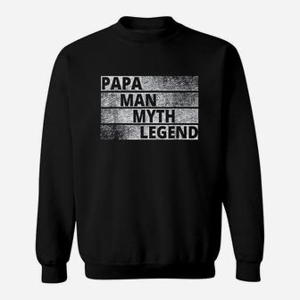 Papa The Man The Myth Legend Sweatshirt | Crazezy