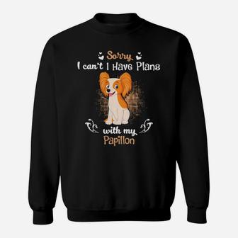 Papillon I Have Plans With My Dog Sweatshirt - Monsterry