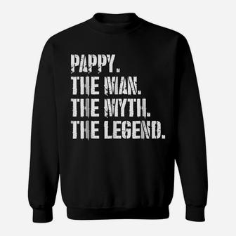 Pappy The Man The Myth The Legend Daddy Grandpa Sweatshirt | Crazezy