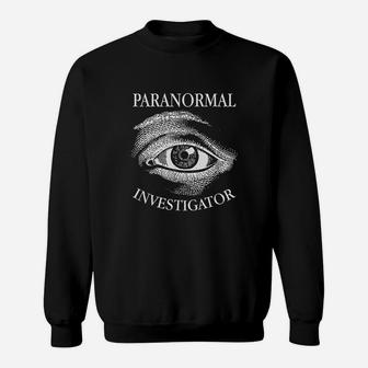 Paranormal Investigator All Seeing Eye Ghost Hunter Sweatshirt | Crazezy