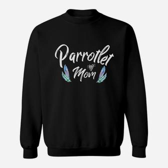 Parrotlet Mom With Parrot Sweatshirt | Crazezy