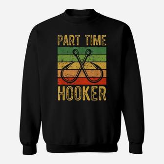Part Time Hooker Fischerman Sweatshirt | Crazezy