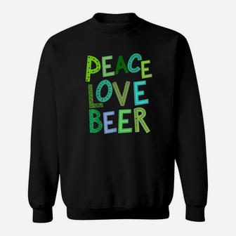 Peace Love Beer St Patricks Day Irish Drinking Sweatshirt - Monsterry CA