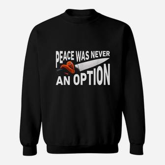 Peace Was Never An Option Meme Chef Worm On A String Sweatshirt | Crazezy UK