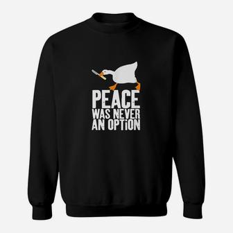 Peace Was Never An Option Sweatshirt | Crazezy