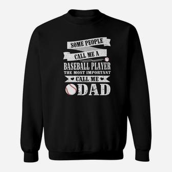 People Call Me A Baseball Player Most Important Call Me Dad Sweatshirt - Thegiftio UK
