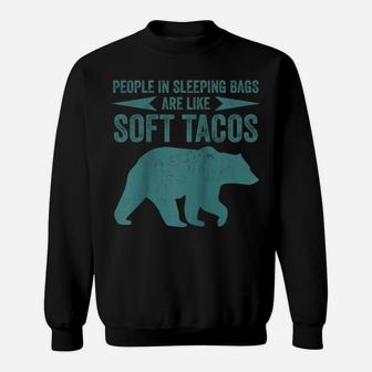 People In Sleeping Bags Are Like Soft Tacos Gift For Campers Raglan Baseball Tee Sweatshirt | Crazezy CA
