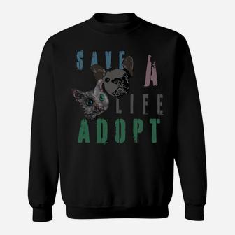 Pet Lover Save A Life Adopt Cat Dog Gift Mom Dad Sweatshirt | Crazezy