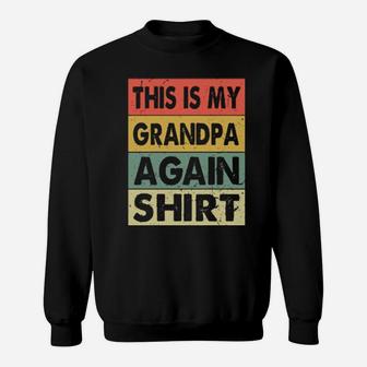 Ph This Is My Grandpa Again Pregnancy Annoucement Sweatshirt - Monsterry