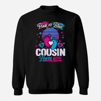 Pink Or Blue Cousin Loves You Baby Gender Reveal Sweatshirt - Monsterry