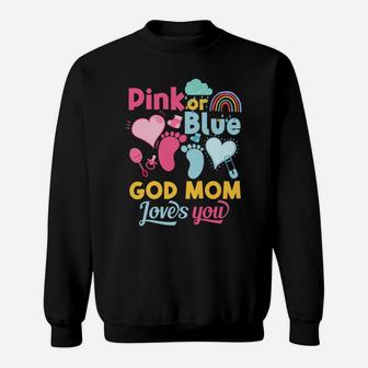Pink Or Blue God Mom Loves You Gender Reveal Baby Shower Sweatshirt | Crazezy CA