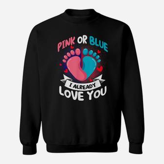 Pink Or Blue I Already Love You Team Boy Gender Reveal Sweatshirt | Crazezy CA