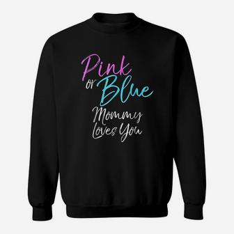 Pink Or Blue Mommy Loves You Cute Gender Reveal Sweatshirt | Crazezy