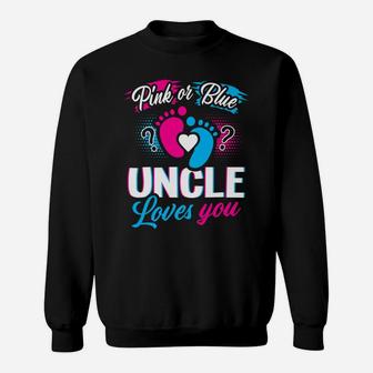 Pink Or Blue Uncle Loves You Baby Gender Reveal Party Gift Sweatshirt | Crazezy