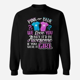 Pink Or Blue We Love You Gender Reveal Team Girl Pink Gift Sweatshirt | Crazezy
