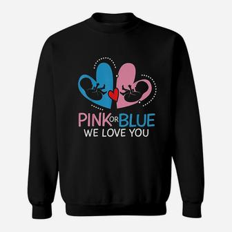 Pink Or Blue We Love You Sweatshirt | Crazezy