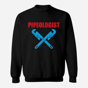 Pipeologist Plumber Pipes Repairman Plumbing Tradesperson Sweatshirt | Crazezy