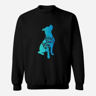 Pitbull Adopt Dont Shop Pitbulls Sweatshirt | Crazezy AU