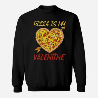 Pizza Is My Valentine Valentines Day Pizza Heart Girls Sweatshirt - Monsterry DE