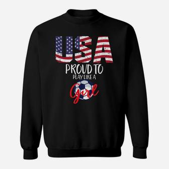 Play Like A Girl Usa Football American Women Team Game Goal Sweatshirt | Crazezy