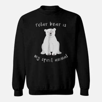 Polar Bear Is My Spirit Animal Shirt - Cute Kawaii Bear Tee Sweatshirt | Crazezy