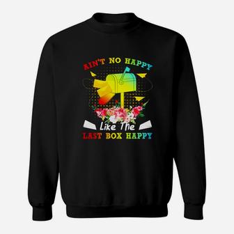 Postal Worker Ain’t No Happy Like The Last Box Happy Flower Shirth Sweatshirt - Thegiftio UK