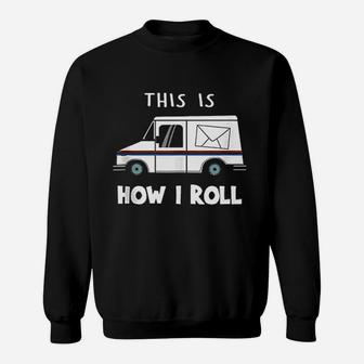 Postal Worker Funny This Is How I Roll Sweatshirt | Crazezy