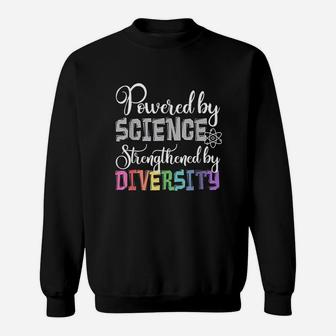 Powered By Science Strengthened By Diversity Protest Sweatshirt | Crazezy UK