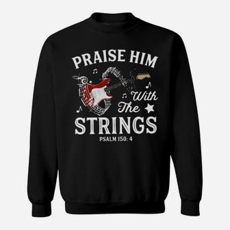 Praise Him With The Strings Sweatshirt - Monsterry