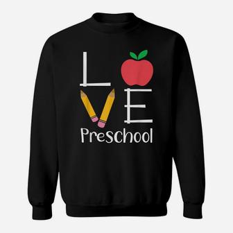 Preschool Teacher Shirt, Love Preschool Gift Sweatshirt | Crazezy