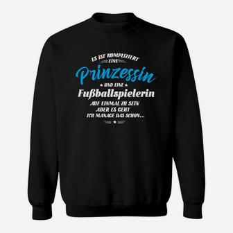 Prinzessin Und Fußballspielerin Sweatshirt - Seseable