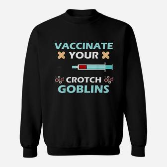 Pro Your Crotch Goblins Sweatshirt | Crazezy
